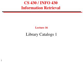 CS 430 / INFO 430 Information Retrieval