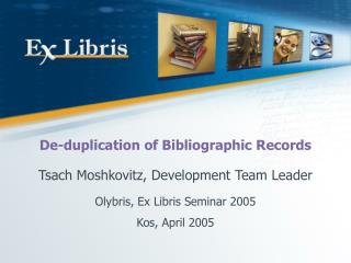 De-duplication of Bibliographic Records