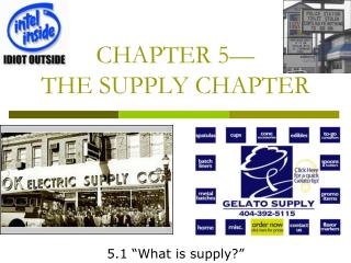 CHAPTER 5— THE SUPPLY CHAPTER