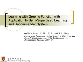 Learning with Green’s Function with Application to Semi-Supervised Learning and Recommender System