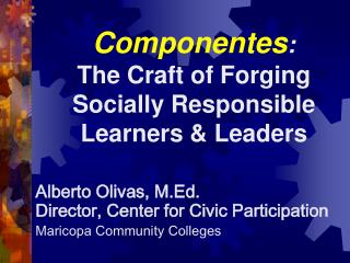 Componentes : The Craft of Forging Socially Responsible Learners &amp; Leaders