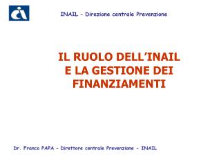 IL RUOLO DELL’INAIL E LA GESTIONE DEI FINANZIAMENTI