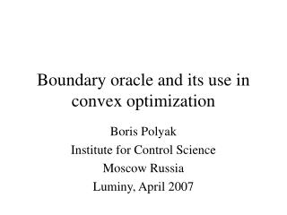 Boundary oracle and its use in convex optimization