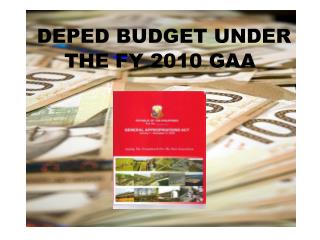 DEPED BUDGET UNDER THE FY 2010 GAA