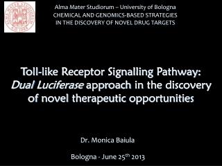 Alma Mater Studiorum – University of Bologna CHEMICAL AND GENOMICS-BASED STRATEGIES