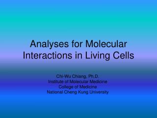 Analyses for Molecular Interactions in Living Cells