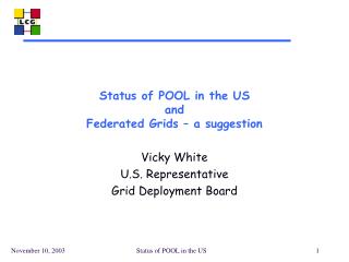 Status of POOL in the US and Federated Grids – a suggestion