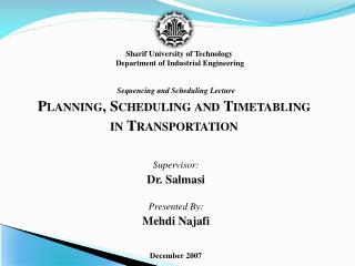 Sequencing and Scheduling Lecture Planning, Scheduling and Timetabling in Transportation