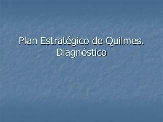 Plan Estratégico de Quilmes. Diagnóstico