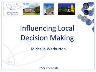 Influencing Local Decision Making