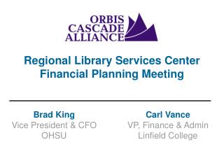 Brad King Vice President &amp; CFO OHSU