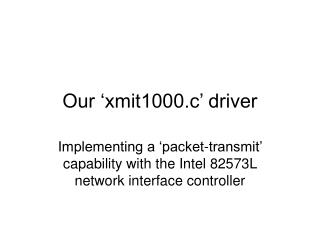 Our ‘xmit1000.c’ driver