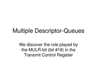 Multiple Descriptor-Queues