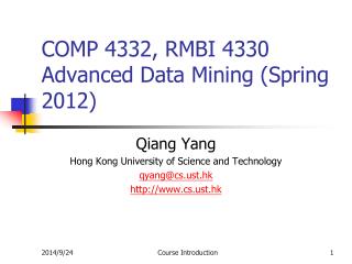 COMP 4332, RMBI 4330 Advanced Data Mining (Spring 2012)