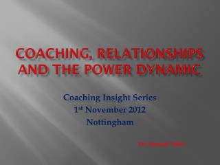 Coaching, Relationships and the power Dynamic