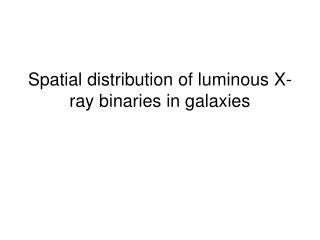 Spatial distribution of luminous X-ray binaries in galaxies