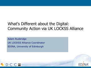 What’s Different about the Digital: Community Action via UK LOCKSS Alliance