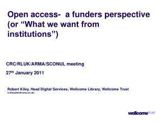Open access- a funders perspective (or “What we want from institutions”)