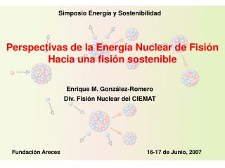 Perspectivas de la Energía Nuclear de Fisión Hacia una fisión sostenible