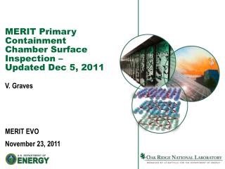 MERIT Primary Containment Chamber Surface Inspection – Updated Dec 5, 2011