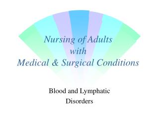 Nursing of Adults with Medical &amp; Surgical Conditions