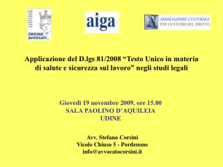 Avv. Stefano Corsini Vicolo Chiuso 5 - Pordenone info@avvocatocorsini.it