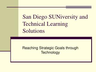 San Diego SUNiversity and Technical Learning Solutions