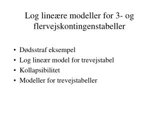 Log line ære modeller for 3- og flervejskontingenstabeller