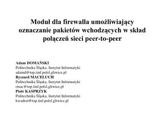 Adam DOMAŃSKI Politechnika Ślą ska, Instytut Informatyki adamd@top.iinf.polsl.gliwice.pl