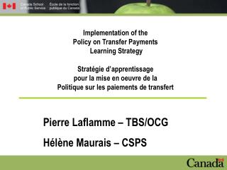Pierre Laflamme – TBS/OCG Hélène Maurais – CSPS