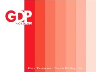 G lobal D evelopment P rojects H olding., Ltd