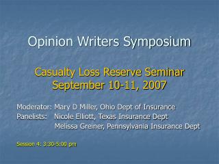 Opinion Writers Symposium Casualty Loss Reserve Seminar September 10-11, 2007