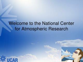 Welcome to the National Center for Atmospheric Research