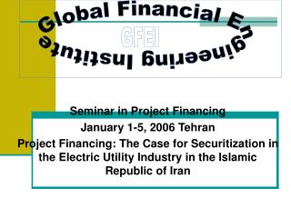 Seminar in Project Financing January 1-5, 2006 Tehran