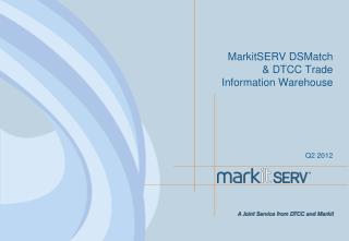 MarkitSERV DSMatch &amp; DTCC Trade Information Warehouse