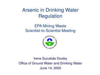 Arsenic in Drinking Water Regulation EPA Mining Waste Scientist-to-Scientist Meeting