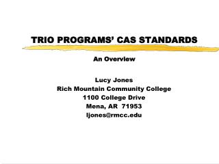 TRIO PROGRAMS’ CAS STANDARDS An Overview