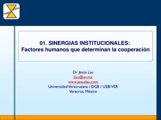 Dr. Jesús Lau jlau@uv.mx jesuslau Universidad Veracruzana / DGB / USBI VER