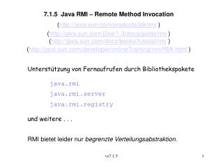 7.1.5 Java RMI – Remote Method Invocation ( java.sun/products/jdk/rmi )