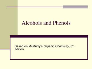 Alcohols and Phenols