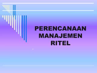 PERENCANAAN MANAJEMEN RITEL