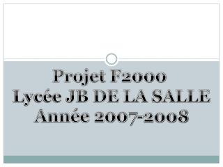 Projet F2000 Lycée JB DE LA SALLE Année 2007-2008