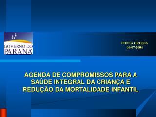 AGENDA DE COMPROMISSOS PARA A SAÚDE INTEGRAL DA CRIANÇA E REDUÇÃO DA MORTALIDADE INFANTIL