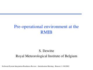 Pre-operational environment at the RMIB