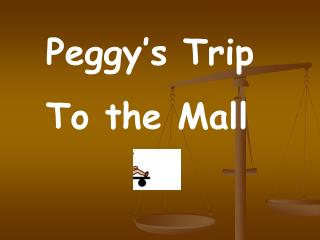 Peggy’s Trip To the Mall