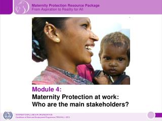 Module 4: Maternity Protection at work: Who are the main stakeholders?