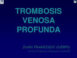 TROMBOSIS VENOSA PROFUNDA