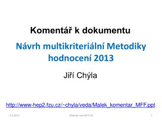 Návrh multikriteriální Metodiky hodnocení 2013