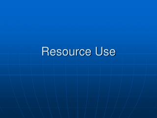 Resource Use