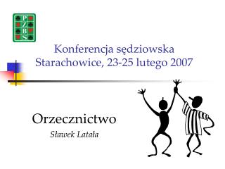 Konferencja sędziowska Starachowice, 23-25 lutego 2007